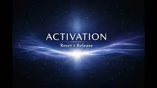 Activation Soundscape ✨ Reset & Release Energy