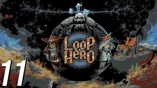 Loop Hero 100% Playthrough - Part 11