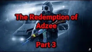 The Redemption of Adzee pt.3