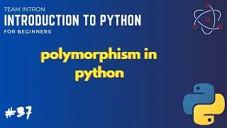 Polymorphism  & Overloading in Python