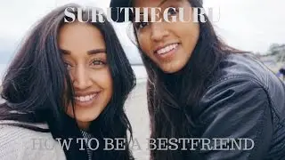 HOW TO BE A BESTFRIEND