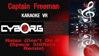 FUR - Captain Freeman - Relax (Don't Do It) (Space Shifters Remix) KARAOKE VR