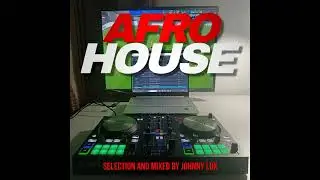 Afro House Selection And Mixed By Johnny Lux