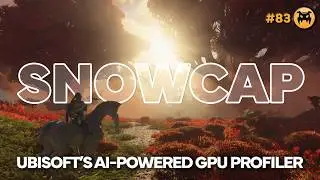 Snowcap: Профилировщик графических процессоров от Ubisoft на основе искусственного интеллекта | И...