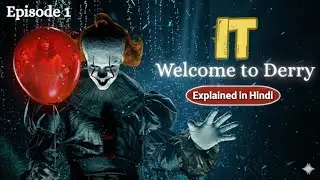 Mind blowing Horror Series 2025 - IT: Welcome To Derry explained in Hindi 
