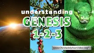 Understanding Genesis 1,2,3