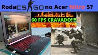 Roda cs go no Acer Nitro 5 ?