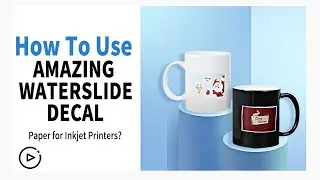 How to Use CLEAR and WHITE Waterslide Decal Paper for Inkjet Printers?