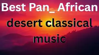 #Best African music#102 beautiful pan African music