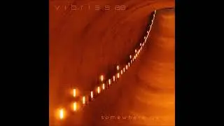 Vibrissae - Somewhere Away