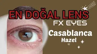 Fx Eyes - Casablanca Hazel OLAĞAN &Uuml;ST&Uuml; DOĞAL DURAN LENS! #eyeschallenge #renklilens