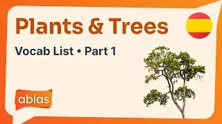 Plants & Trees | Spanish Vocabulary List (Part 1)