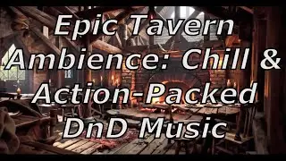 Ambient Tavern Vibes for Epic DnD Campaigns