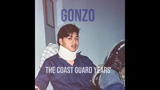 Gonzo The Coast Guard Years Boston Episode 8 Lost Uniforms & The State Trooper Who Let Me Get Away