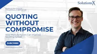 Episode 6 – Boots on the Ground | Perspectives in ERP: Quoting Without Compromise