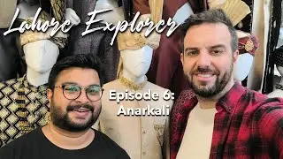 Wandering through Anarkali, Lahore's most famous shopping street!