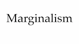 How to Pronounce Marginalism