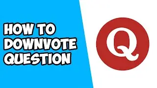 How To Downvote A Question on Quora
