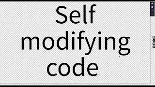 Self modifying code