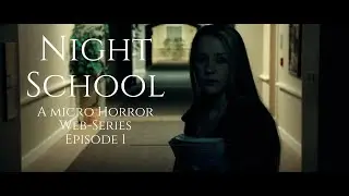 Night School | Horror | Micro-Web Series | Episode 1 | 2016