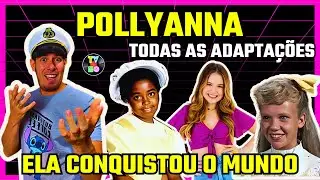 Revelado! Todas as Adapta&ccedil;&otilde;es de Pollyanna Que Voc&ecirc; Nunca Soube! - Tv80