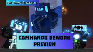 Commando Rework Preview | Roblox Box Tower Defense