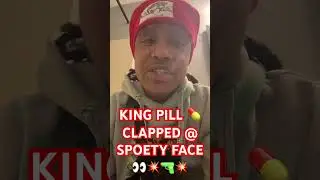 KING PILL 💊 CLAPPED @ SPOETY FACE NO🏀JUMPER