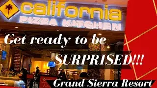We were Surprised by California Pizza Kitchen and Grand Caf&eacute; at Grand Sierra Resort Reno Nevada