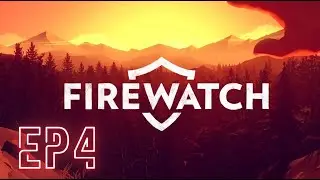 EP4 - REPARING THE TOWER - DREAMING ABOUT JULIA & GETTING TO THE SUPPLIES - BIG FIRE - FIREWATCH