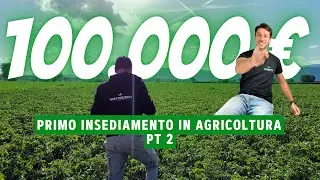 100.000&euro; a fondo perduto: Primo insediamento in agricoltura PT 2