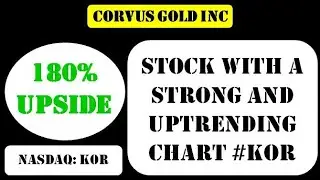 Corvus Gold Inc Stock with a strong and uptrending chart #kor - kor stock