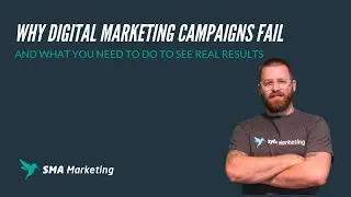 Why Digital Marketing Campaigns Fail & What You Need To Do To See Real Results