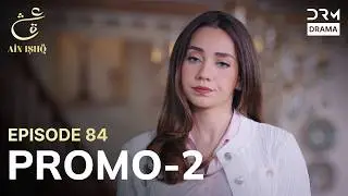 Ain Ishq | One Love | Episode 84 Promo 2 | Tomorrow at 7:30PM | UD2O