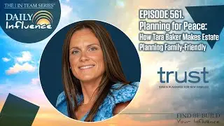 561. Planning for Peace: How Tara Baker Makes Estate Planning Family-Friendly