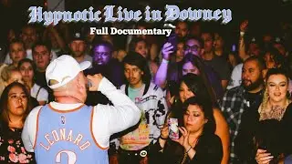 Hypnotic - Live In Downey (Official Documentary)