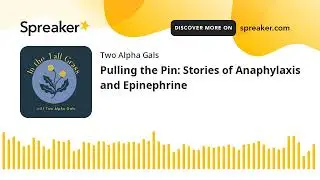 Pulling the Pin: Stories of Anaphylaxis and Epinephrine