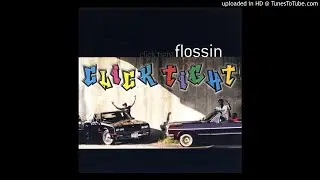 Click Tight - Flossin (2000 East St.Louis,Illinois) (Nelly Diss EP)