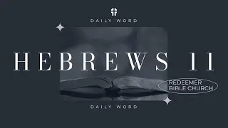 Daily Word | Hebrews 11 | Dave Farnell