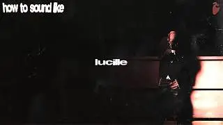 How To SOUND Like LUCILLE in 2 Minutes