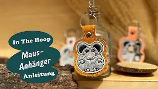 In The Hoop Maus Anh&auml;nger, Anleitung ITH Stickdatei Maus Schl&uuml;sselanh&auml;nger f&uuml;r 10x10 (4x4'') Rahmen