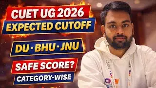 CUET UG 2026 Expected Cutoff 🔥 | DU, BHU, Central Universities | Safe Score & Strategy