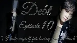 Debt Taehyung FF Episode 10 (The End)