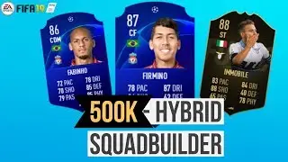 500K HYBRID SQUADBUILDER! BEAST SQUAD!! - FIFA 19 ULTIMATE TEAM