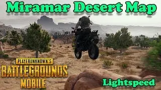 PUBG MOBILE - MIRAMAR MAP UPDATE GAMEPLAY ( LIGHTSPEED )
