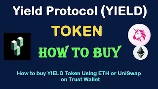 How to Buy Yield Protocol Token (YIELD) Using ETH or UniSwap On Trust Wallet