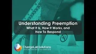 WEBINAR: Understanding Preemption: What It Is, How It Works, and How to Respond