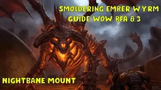 How to get the Smoldering Ember Wyrm !!!! ( WOW BFA 8.3 MOUNT GUIDE)