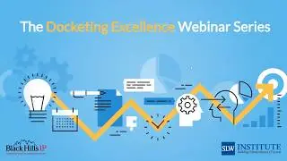 Docketing Excellence&trade; Webinar #01: Top Patent Docketing Vulnerabilities & Unrecoverable Dates