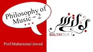 Boltay Sur -  Philosophy of Music  - Muhammad Jawwad Session-2