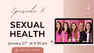 REVIVE 360 | Episode 6 - Sexual Health